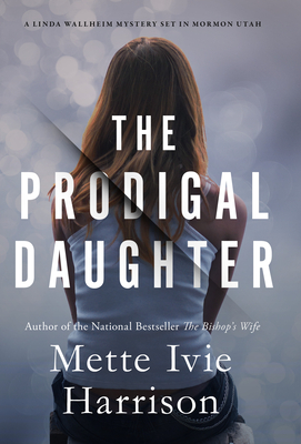 The Prodigal Daughter by Mette Ivie Harrison