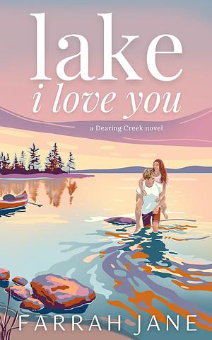 Lake I Love You by Farrah Jane