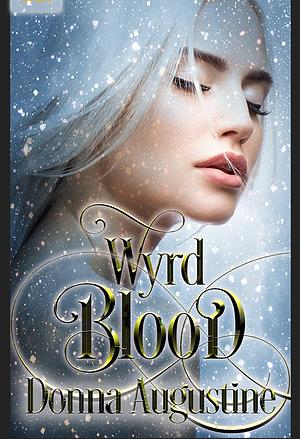 Wyrd Blood by Donna Augustine