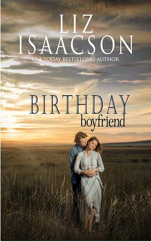 Birthday Boyfriend by Liz Isaacson