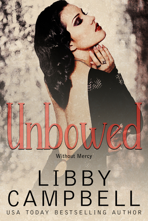 Unbowed (Without Mercy) by Libby Campbell