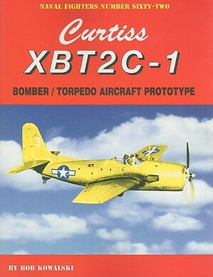 Curtiss XBT2C-1: Bomber/Torpedo Aircraft Prototype by Bob Kowalski