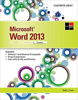 Microsoftword 2013: Illustrated Complete by Jennifer Duffy, Carol M. Cram