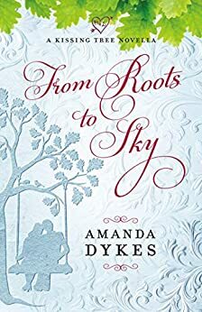 From Roots to Sky by Amanda Dykes
