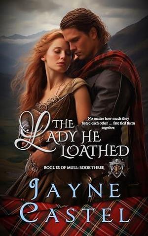 The Lady He Loathed by Jayne Castel, Jayne Castel, Tim Burton