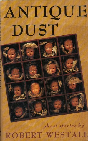 Antique Dust: Ghost Stories by Robert Westall