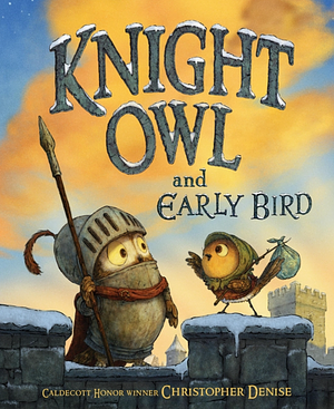 Knight Owl and Early Bird by Christopher Denise