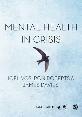 Mental Health in Crisis by Joel Vos, James Davies, Ron Roberts
