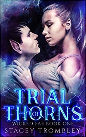 Trial of Thorns by Stacey Trombley