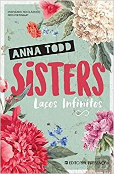 Sisters - Laços Infinitos by Anna Todd