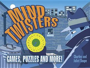 Mind Twisters: Games, Puzzles and More! by Juliet Snape, Charles Snape