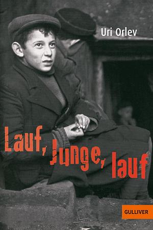 Lauf, Junge, Lauf by Mirjam Pressler, Uri Orlev