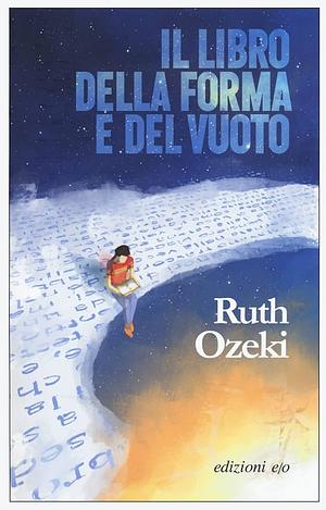 Il libro della forma e del vuoto by Ruth Ozeki, Ruth Ozeki