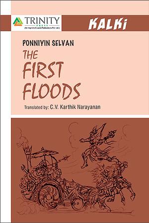 Ponniyin Selvan - The First Floods by Kalki