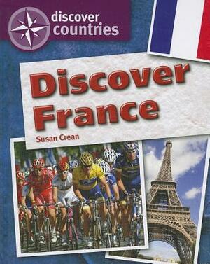 Discover France by Susan Crean