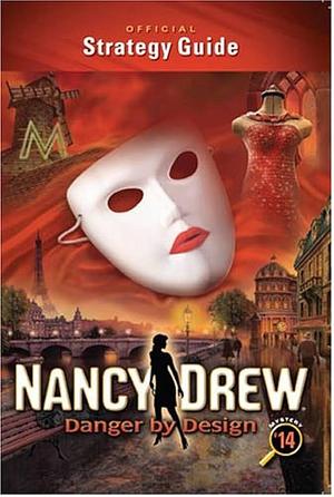 Nancy Drew: Danger by Design the Official Strategy Guide by Terry Munson