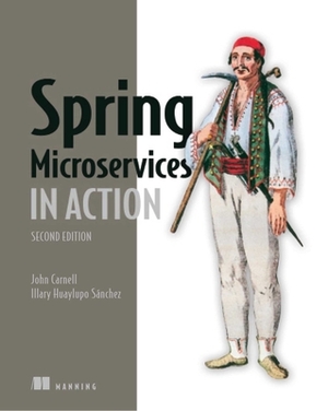 Spring Microservices in Action, Second Edition by Illary Huaylupo Sánchez, John Carnell