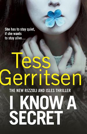 I Know a Secret by Tess Gerritsen