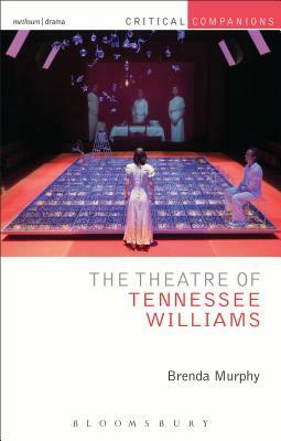The Theatre of Tennessee Williams by Brenda Murphy