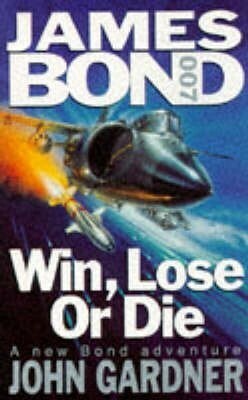 Win, Lose or Die by John Gardner