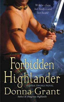 Forbidden Highlander: A Dark Sword Novel by Donna Grant