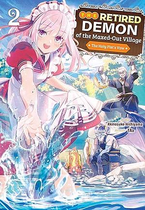 The Retired Demon of the Maxed-Out Village: Volume 2 by Akinosuke Nishiyama