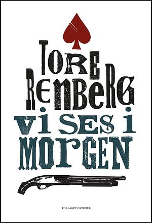 Vi ses i morgen by Tore Renberg