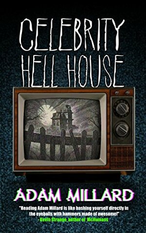 Celebrity Hell House by Adam Millard