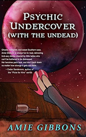 Psychic Undercover (With The Undead) by Amie Gibbons