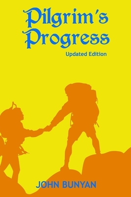 Pilgrim's Progress (Illustrated): Updated, Modern English. More Than 100 Illustrations. (Bunyan Updated Classics Book 1, Hiking Cover) by John Bunyan