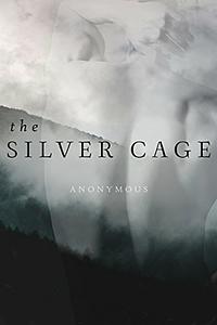 The Silver Cage by Anonymous