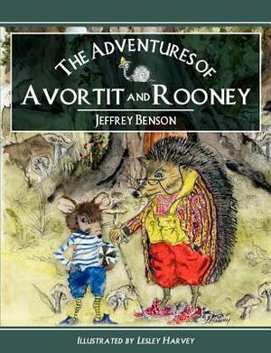 The Adventures of Avortit and Rooney by Jeffrey Benson