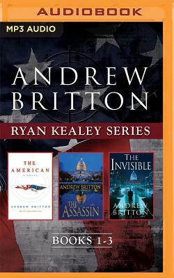 Andrew Britton - Ryan Kealey Series: Books 1-3: The American, the Assassin, the Invisible by Andrew Britton