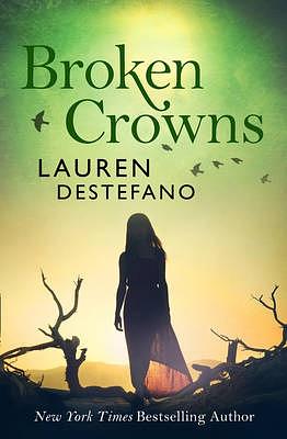 Broken Crowns (Internment Chronicles, Book 3) by Lauren DeStefano