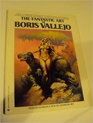The Fantastic Art Of Boris Vallejo by Boris Vallejo