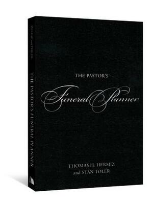 The Pastor's Funeral Planner by Stan Toler, Tom Hermiz