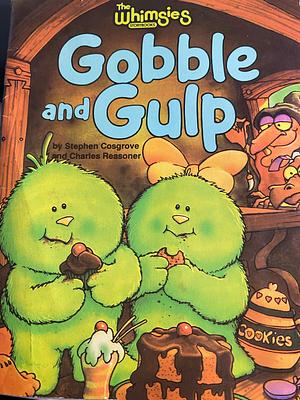 Gobble and Gulp by Stephen Cosgrove, Charles Reasoner