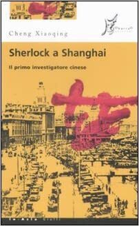 Sherlock a Shanghai by Adriana Crespi Bortolini, Cheng Xiaoqing