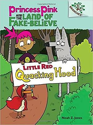 Little Red Quacking Hood (A Branches Book) - Library Edition by Noah Z. Jones