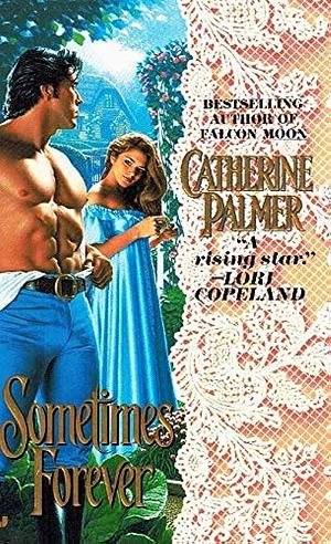 Sometimes Forever by Catherine Palmer