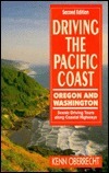 Driving the Pacific Coast - Oregon and Washington: Scenic Driving Tours Along Highway by Kenn Oberrecht