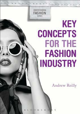 Key Concepts for the Fashion Industry by Andrew Reilly