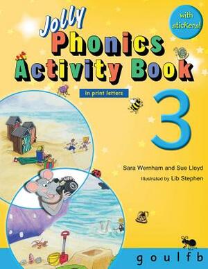 Jolly Phonics Activity Book 3 (in Print Letters) by Sara Wernham, Sue Lloyd