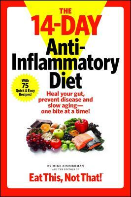 The 14-Day Anti-Inflammatory Diet: Heal Your Gut, Prevent Disease, and Slow Aging--One Bite at a Time! by Mike Zimmerman