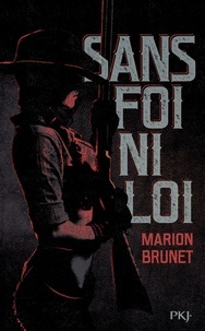 Sans foi ni loi by Marion Brunet