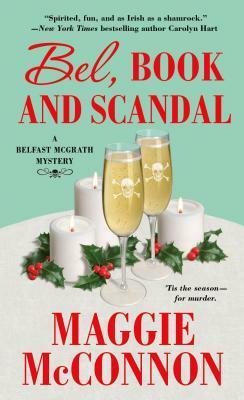 Bel, Book, and Scandal: A Belfast McGrath Mystery by Maggie McConnon