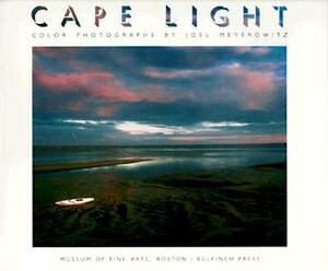 Cape Light: Color Photographs by Joel Meyerowitz by Joel Meyerowitz, Clifford S. Ackley