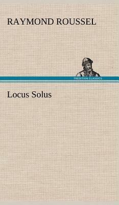 Locus Solus by Raymond Roussel