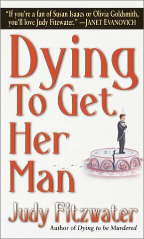 Dying to Get Her Man by Judy Fitzwater
