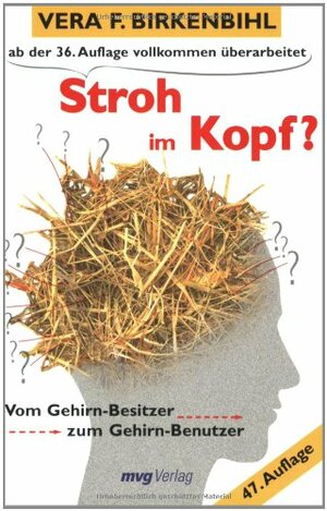 Stroh im Kopf?: Vom Gehirn-Besitzer zum Gehirn-Benutzer by Vera F. Birkenbihl